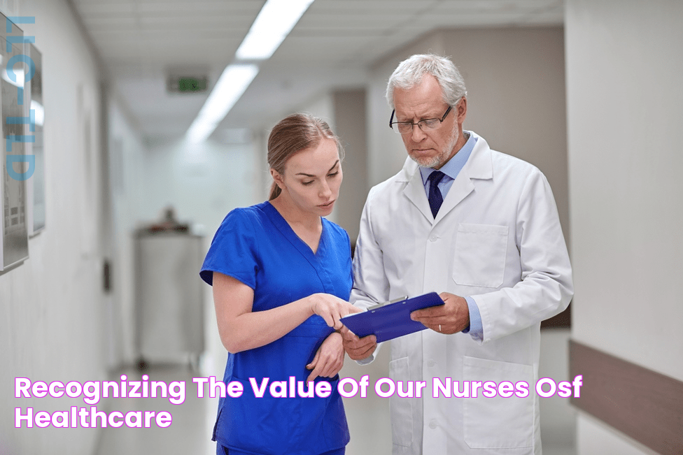 Recognizing the Value of Our Nurses OSF HealthCare