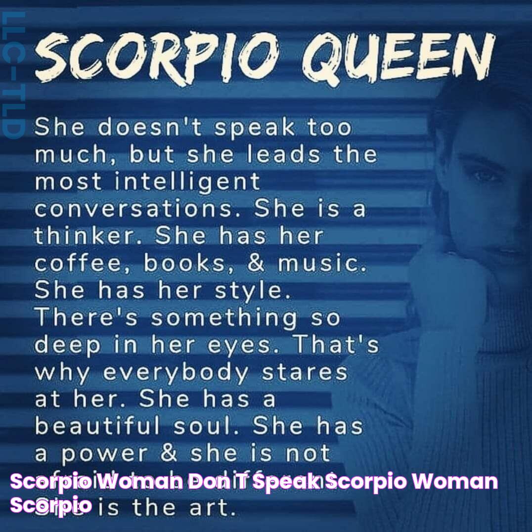 Scorpio Woman Don't speak, Scorpio woman, Scorpio