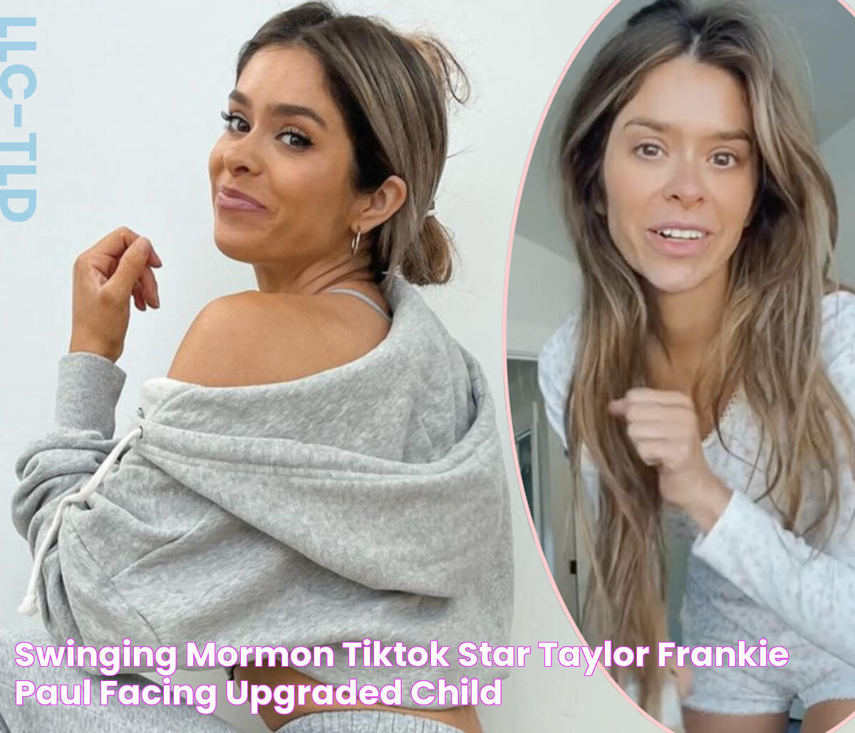 Swinging Mormon TikTok Star Taylor Frankie Paul Facing Upgraded CHILD