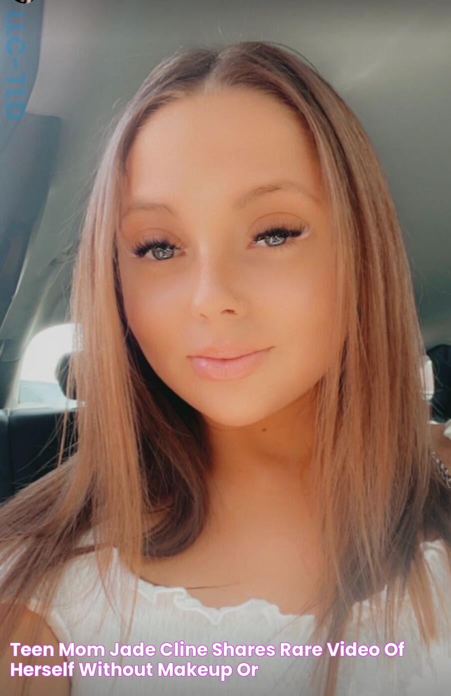 Teen Mom Jade Cline shares rare video of herself without makeup or