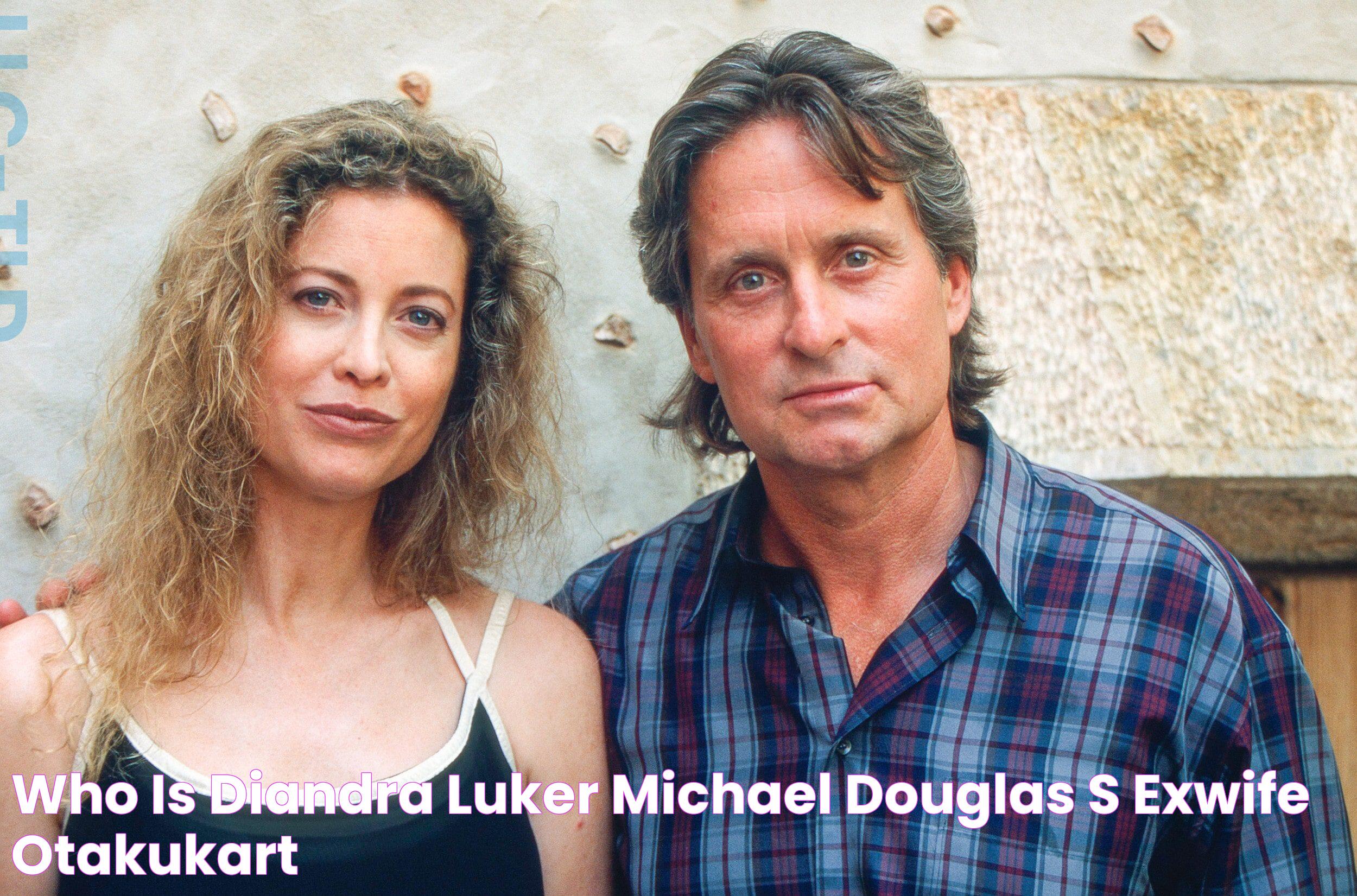 Who is Diandra Luker? Michael Douglas's Exwife OtakuKart