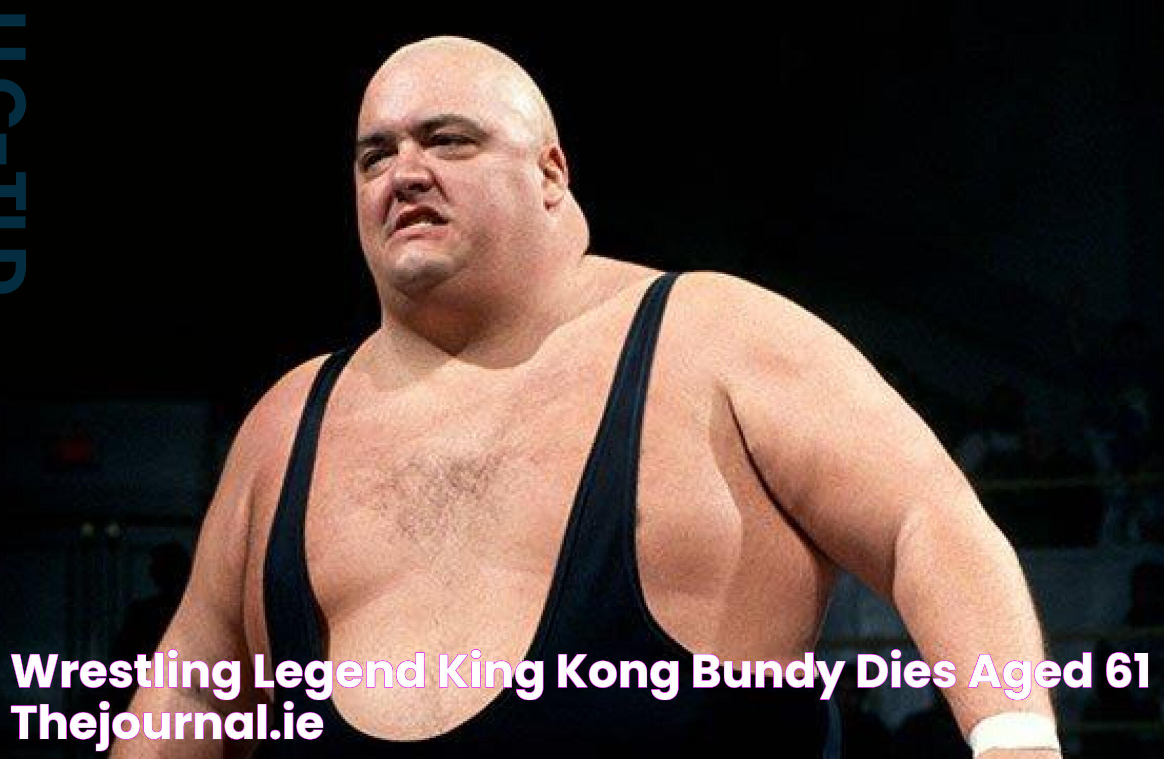 Wrestling legend King Kong Bundy dies aged 61 · TheJournal.ie