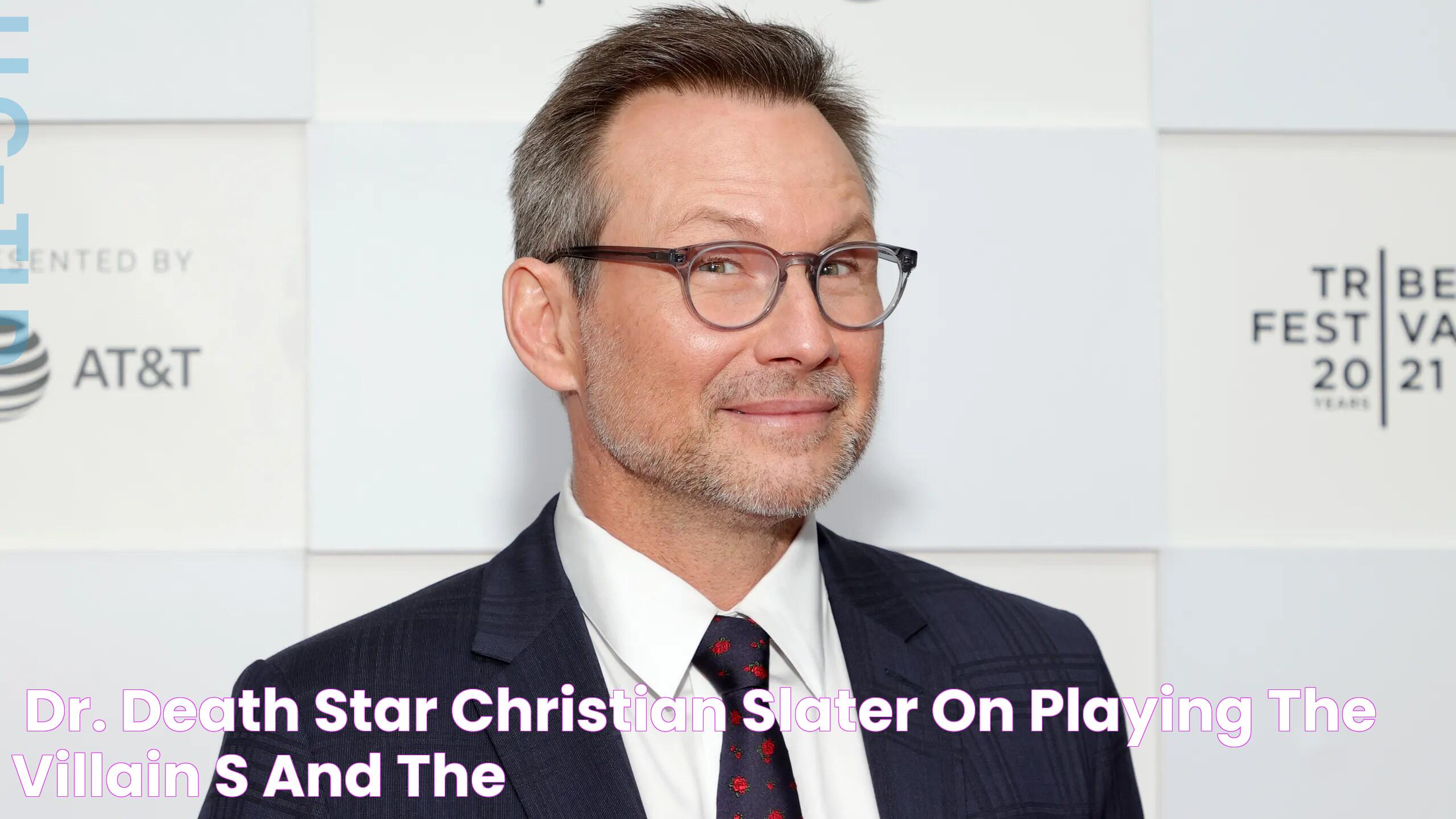 'Dr. Death' Star Christian Slater on Playing the Villain(s) and the