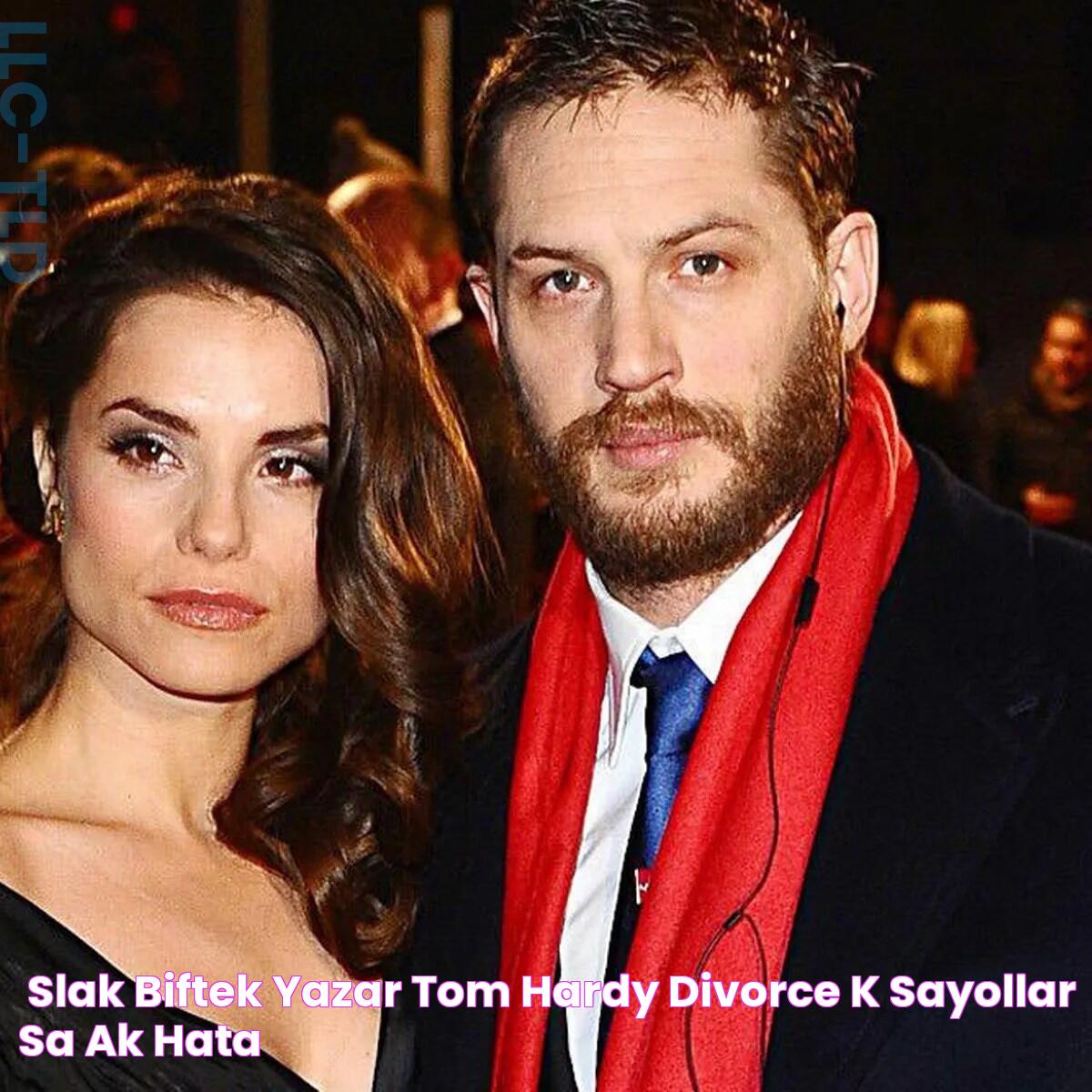 ıslak Biftek yazar tom hardy divorce Kısayollar saçak hata