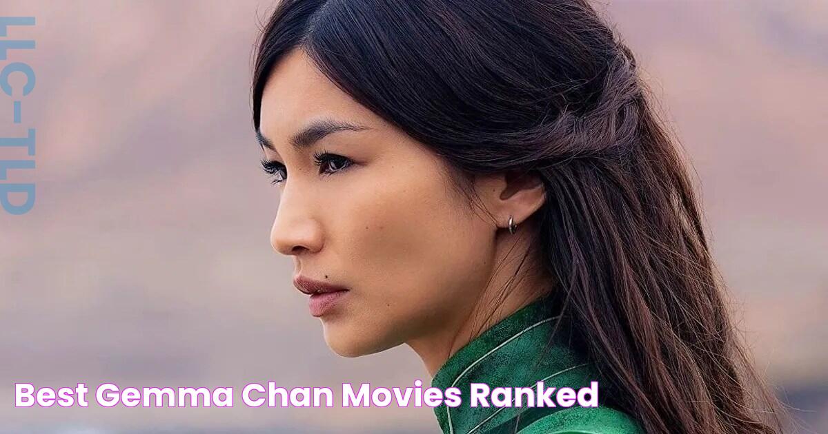 Discover The Cinematic Journey Of Gemma Chan: Must-Watch Movies