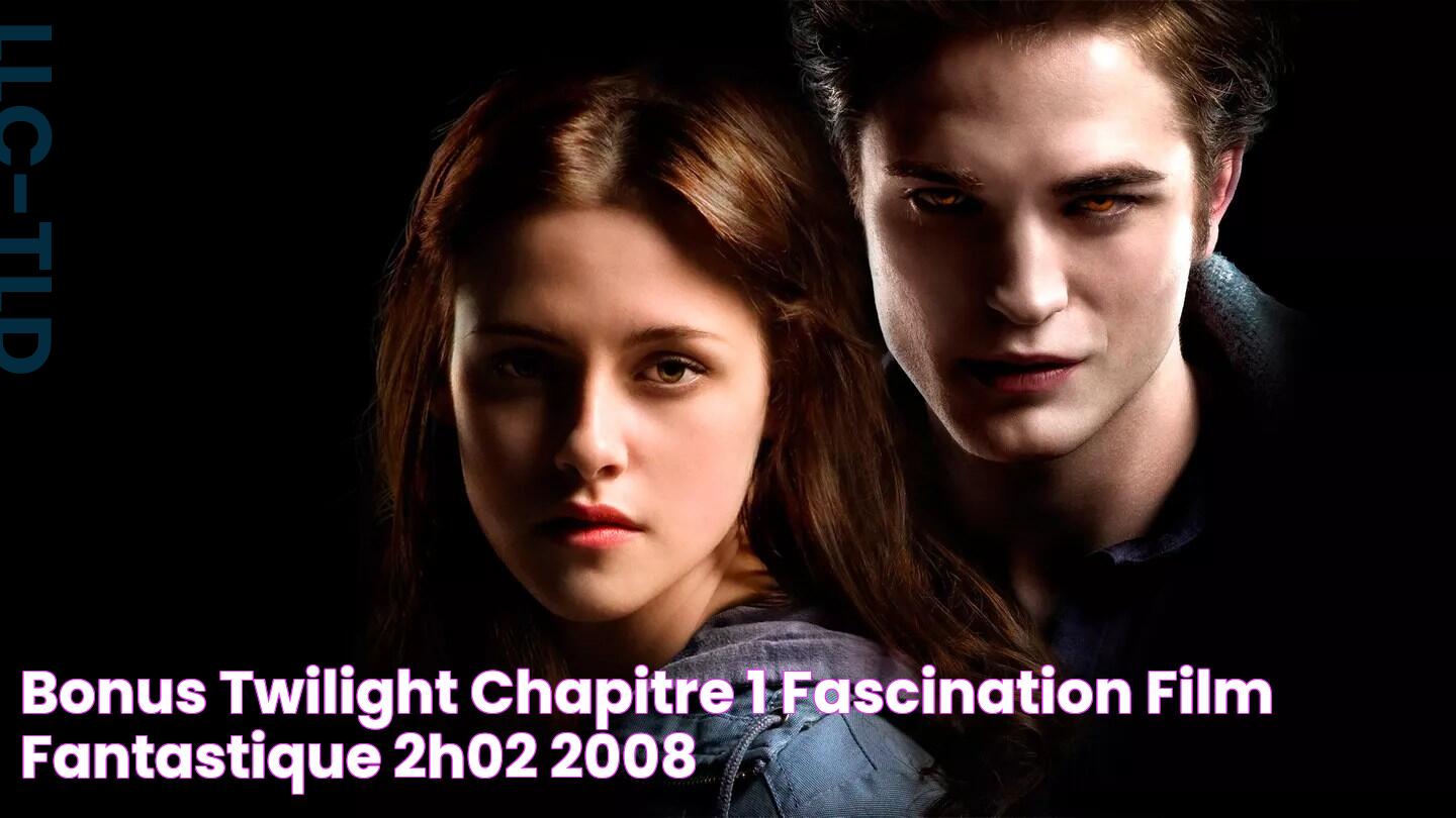 Bonus Twilight, chapitre 1 fascination Film Fantastique 2h02 2008