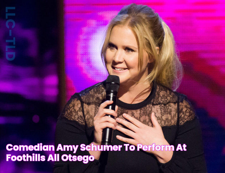 Comedian Amy Schumer To Perform At Foothills All Otsego