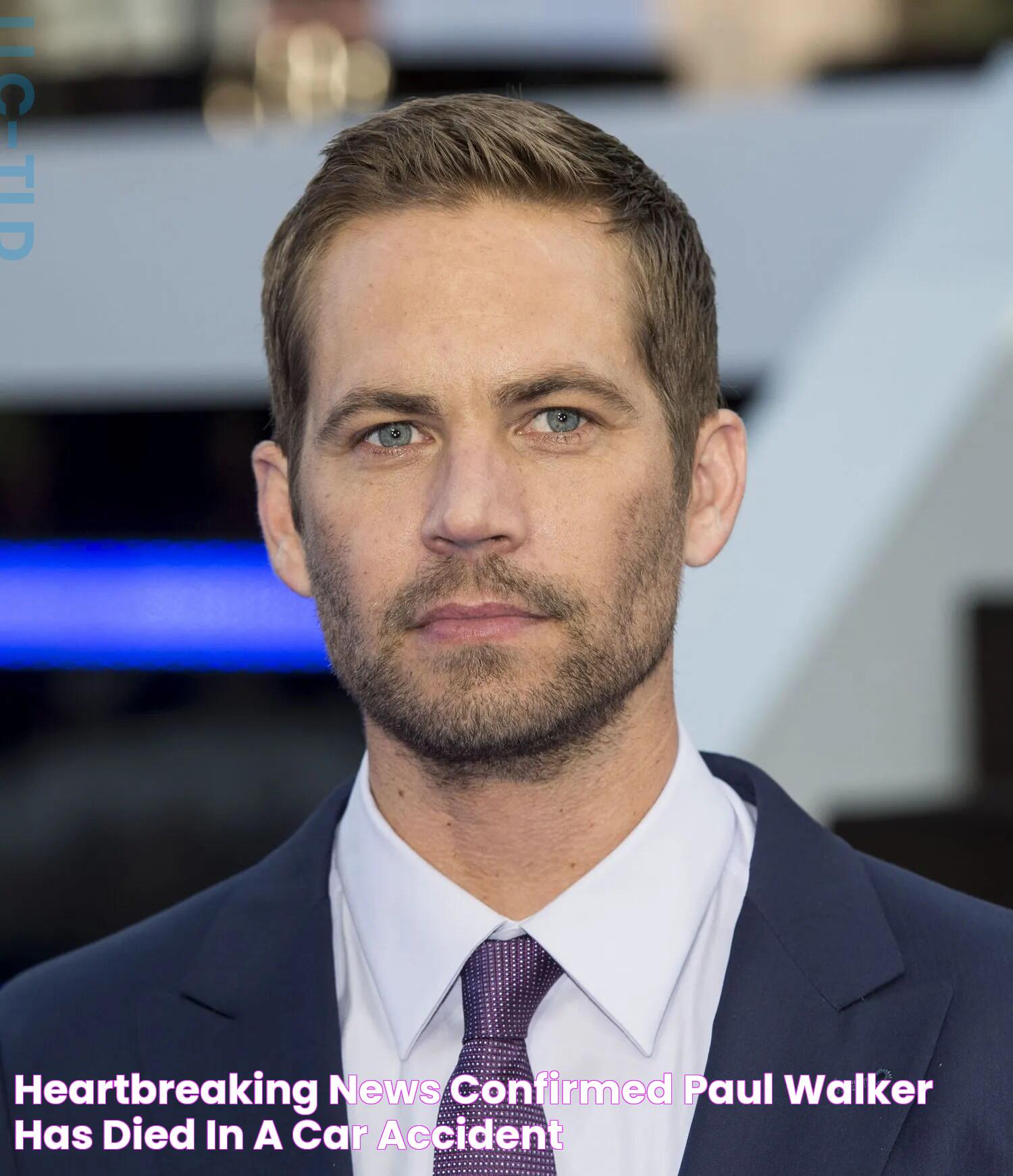 Heartbreaking News Confirmed Paul Walker Has Died in a Car Accident