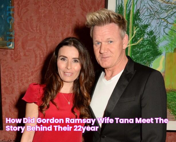 How Did Gordon Ramsay & Wife Tana Meet? The Story Behind Their 22Year