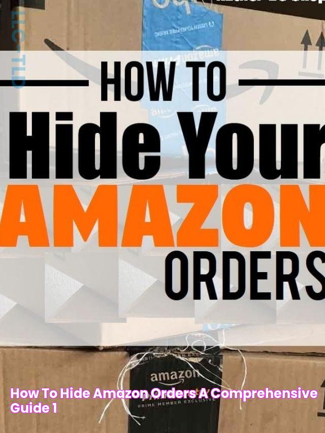 How To Hide Amazon Orders A Comprehensive Guide