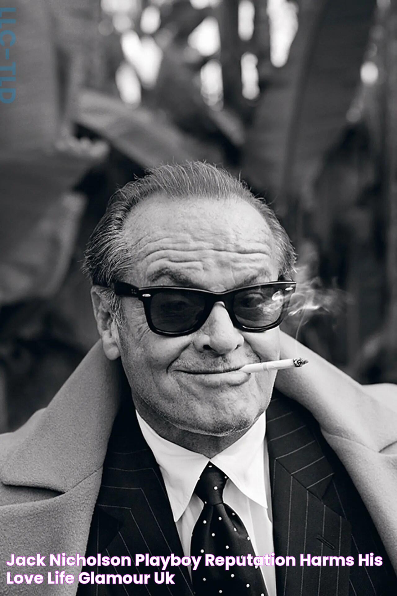 Jack Nicholson Playboy reputation harms his love life Glamour UK