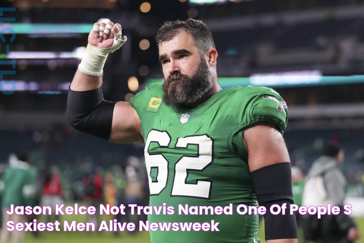 Jason Kelce (Not Travis) Named One of People's Sexiest Men Alive Newsweek