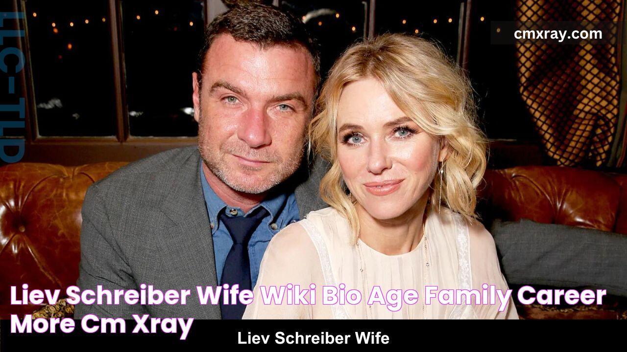 Liev Schreiber Wife, Wiki, Bio, Age, Family, Career & More CM Xray