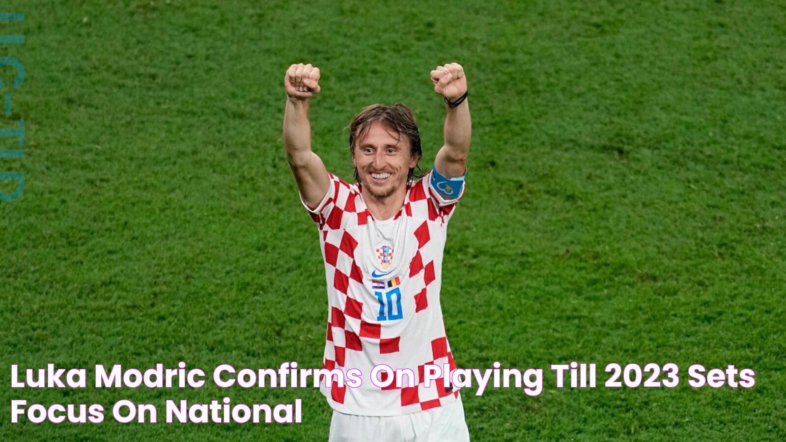 Luka Modric Confirms On Playing Till 2023; Sets Focus on National