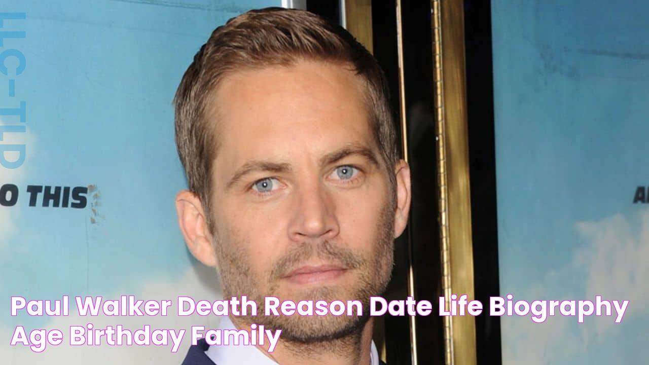 Paul Walker Death Reason, Date, Life Biography, Age, Birthday, Family