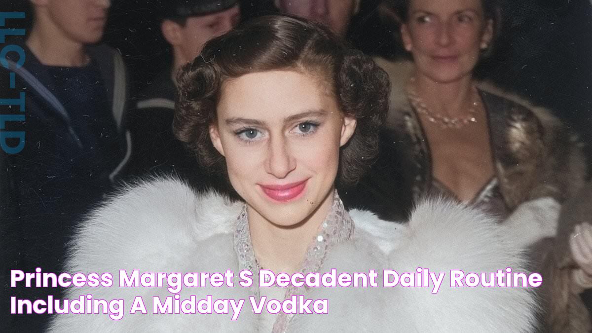 Princess Margaret's decadent daily routine including a midday 'vodka