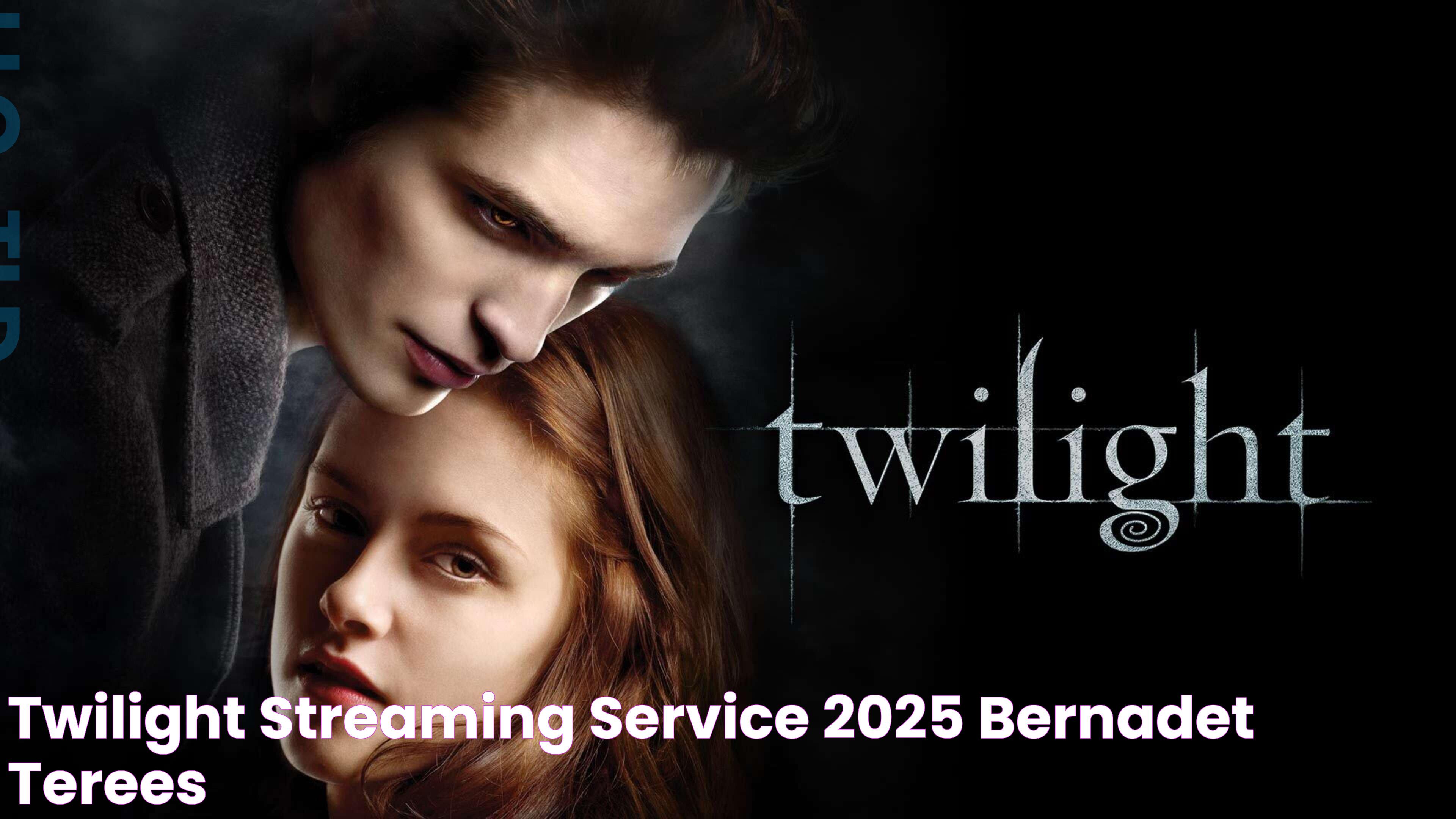 Twilight Streaming Service 2025 Bernadet Terees