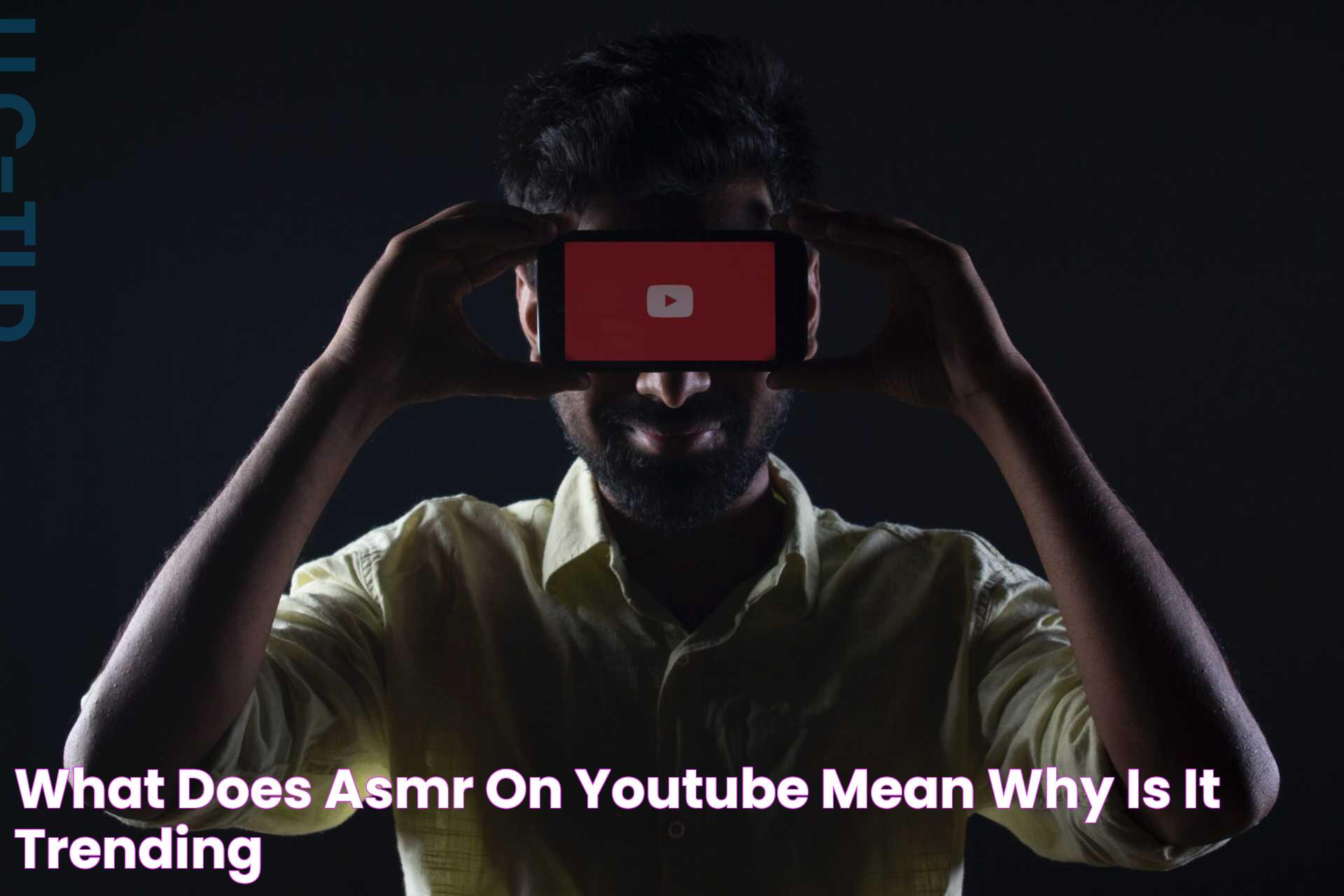 What Does ASMR On Youtube Mean? Why Is it Trending?