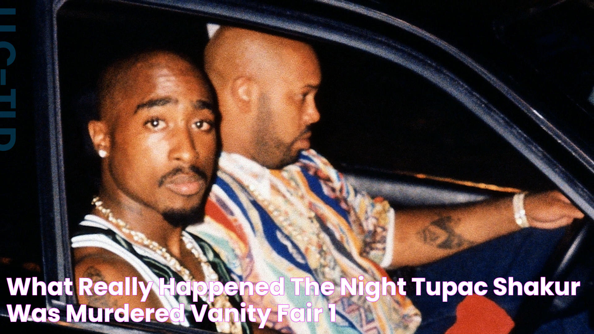 What Really Happened The Night Tupac Shakur Was Murdered? Vanity Fair