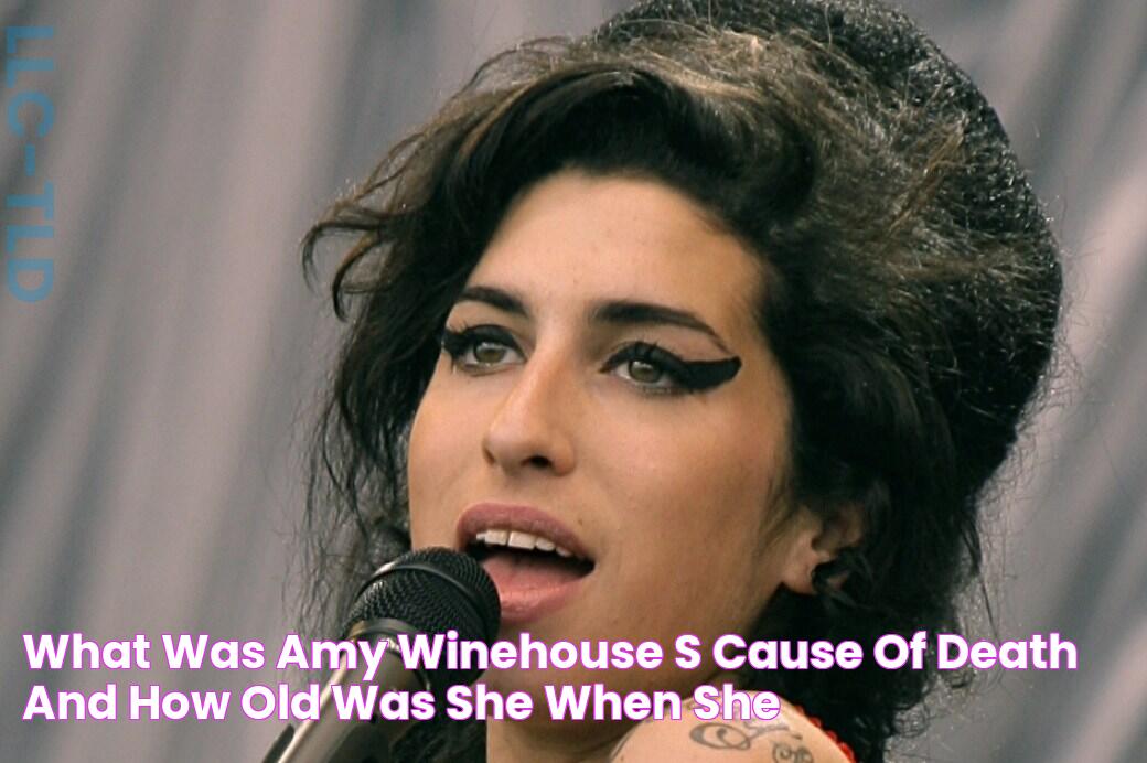 What was Amy Winehouse’s cause of death and how old was she when she