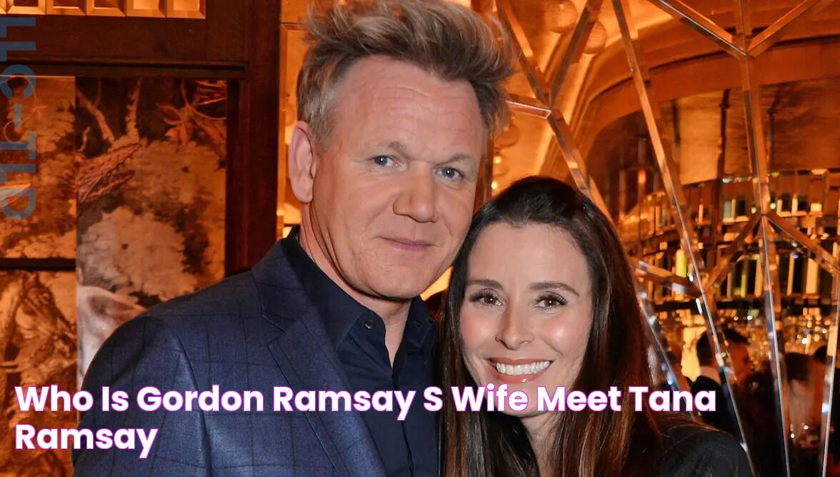 Who Is Gordon Ramsay's Wife? Meet Tana Ramsay