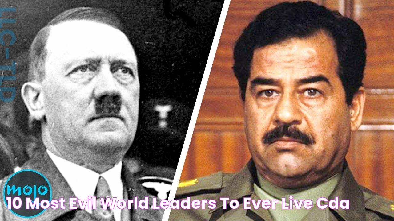 10 Most Evil World Leaders To Ever Live CDA