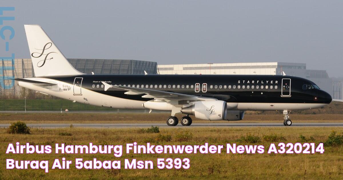 Airbus Hamburg Finkenwerder News A320214, Buraq Air, 5ABAA (MSN 5393)