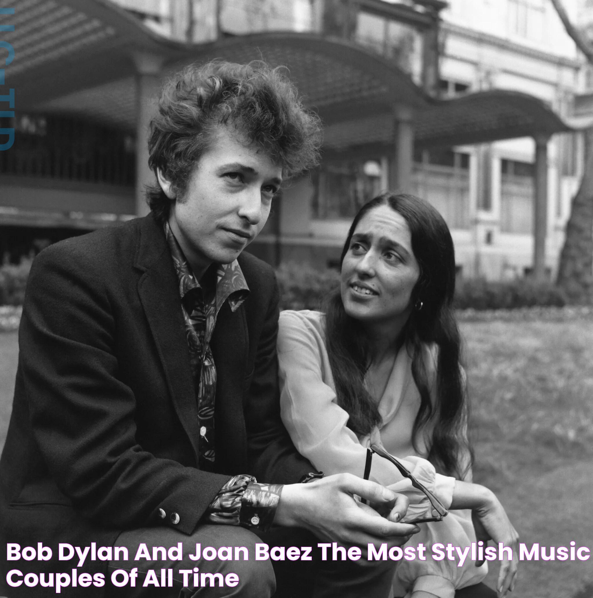 Bob Dylan and Joan Baez The Most Stylish Music Couples of All Time