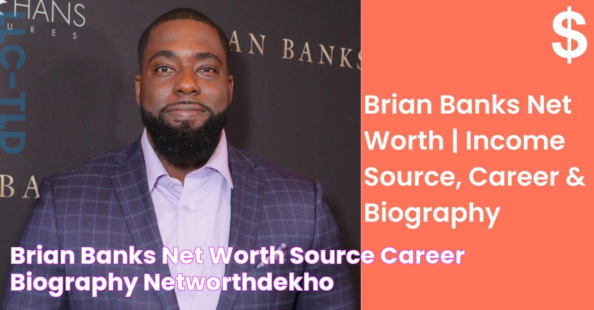 Brian Banks Net Worth Source, Career & Biography NetWorthDekho