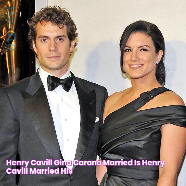 Henry Cavill Gina Carano Married Is Henry Cavill Married His