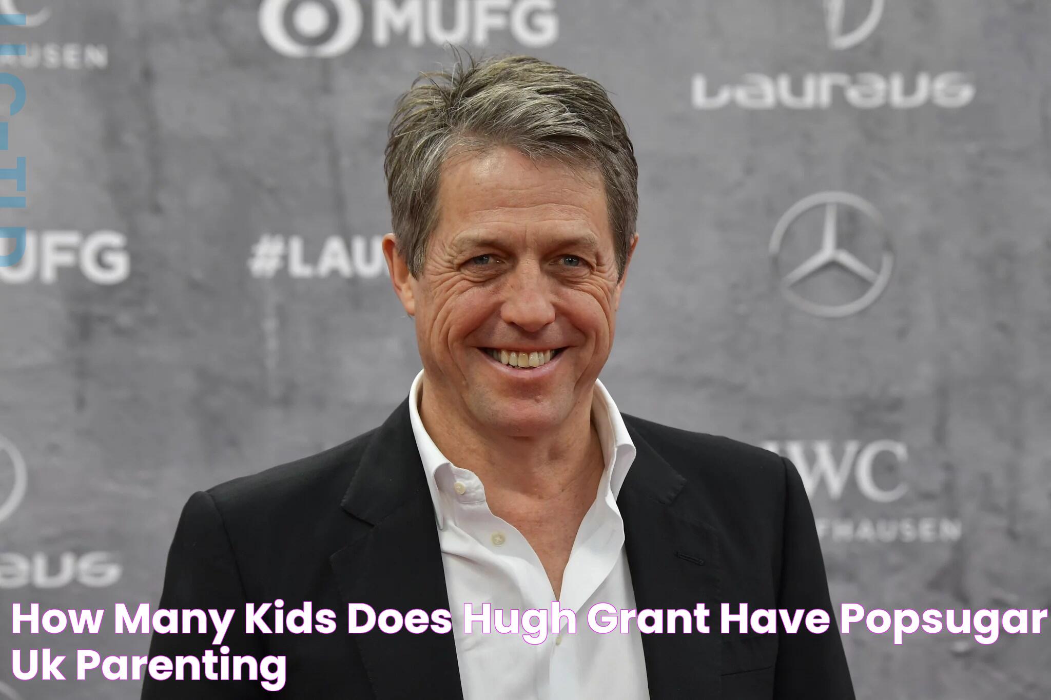 How Many Kids Does Hugh Grant Have? POPSUGAR UK Parenting