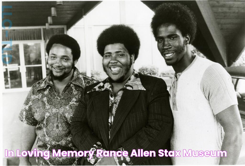 In Loving Memory Rance Allen Stax Museum