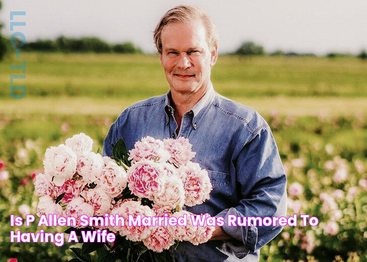 Uncovering The Truth: Is P. Allen Smith Married Now Or Ever?