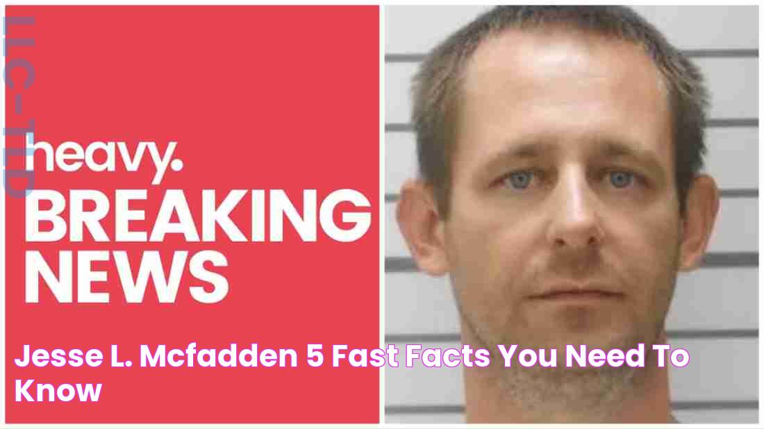 Jesse L. McFadden 5 Fast Facts You Need to Know