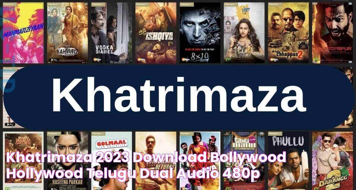 Khatrimaza 2023 Download Bollywood Hollywood & Telugu Dual Audio 480p