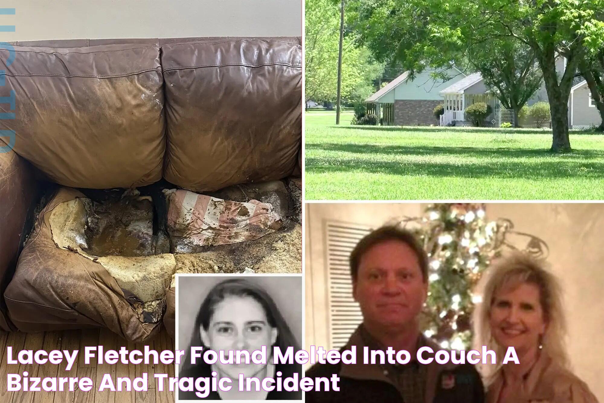 Lacey Fletcher Found 'Melted' into Couch A Bizarre and Tragic Incident