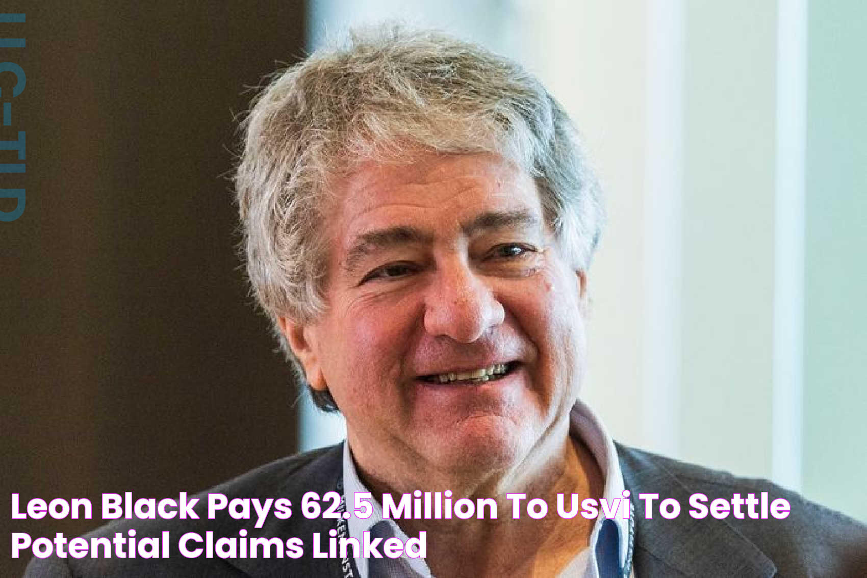 Leon Black Pays 62.5 Million to USVI to Settle Potential Claims Linked