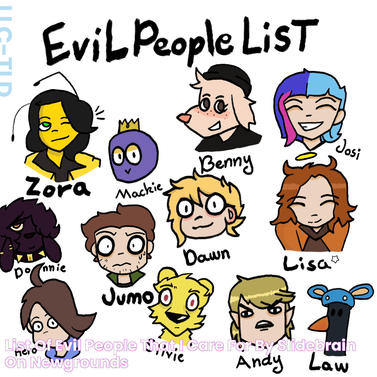 List of Evil People that i care for by Slidebrain on Newgrounds