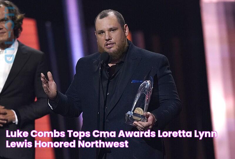 Luke Combs tops CMA Awards; Loretta Lynn, Lewis honored Northwest