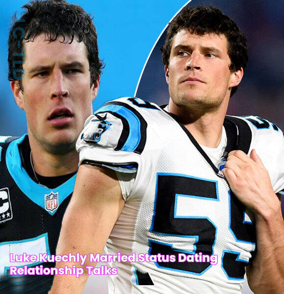 Luke Kuechly Married Status, Dating & Relationship Talks