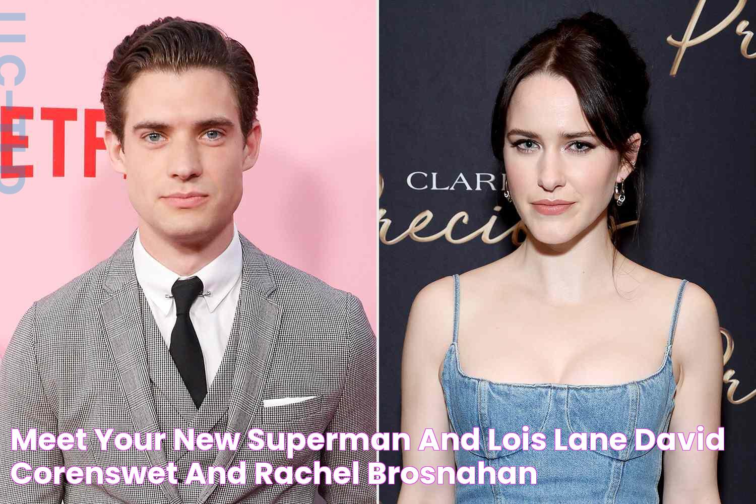 Meet Your New Superman and Lois Lane! David Corenswet and Rachel Brosnahan