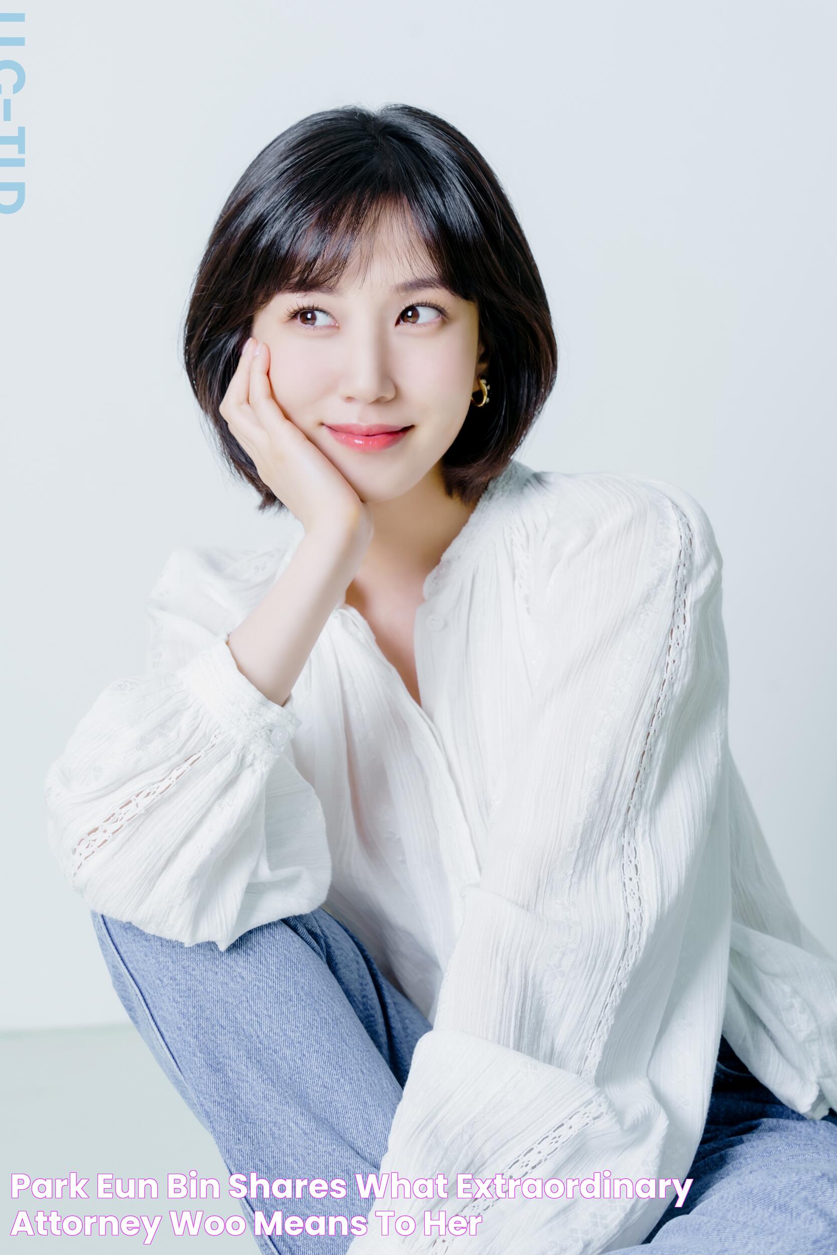 Park Eun Bin Shares What “Extraordinary Attorney Woo” Means To Her