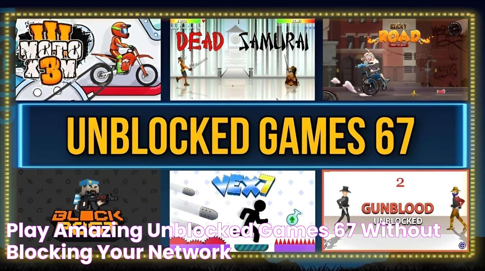 Play Amazing Unblocked Games 67 Without Blocking Your Network