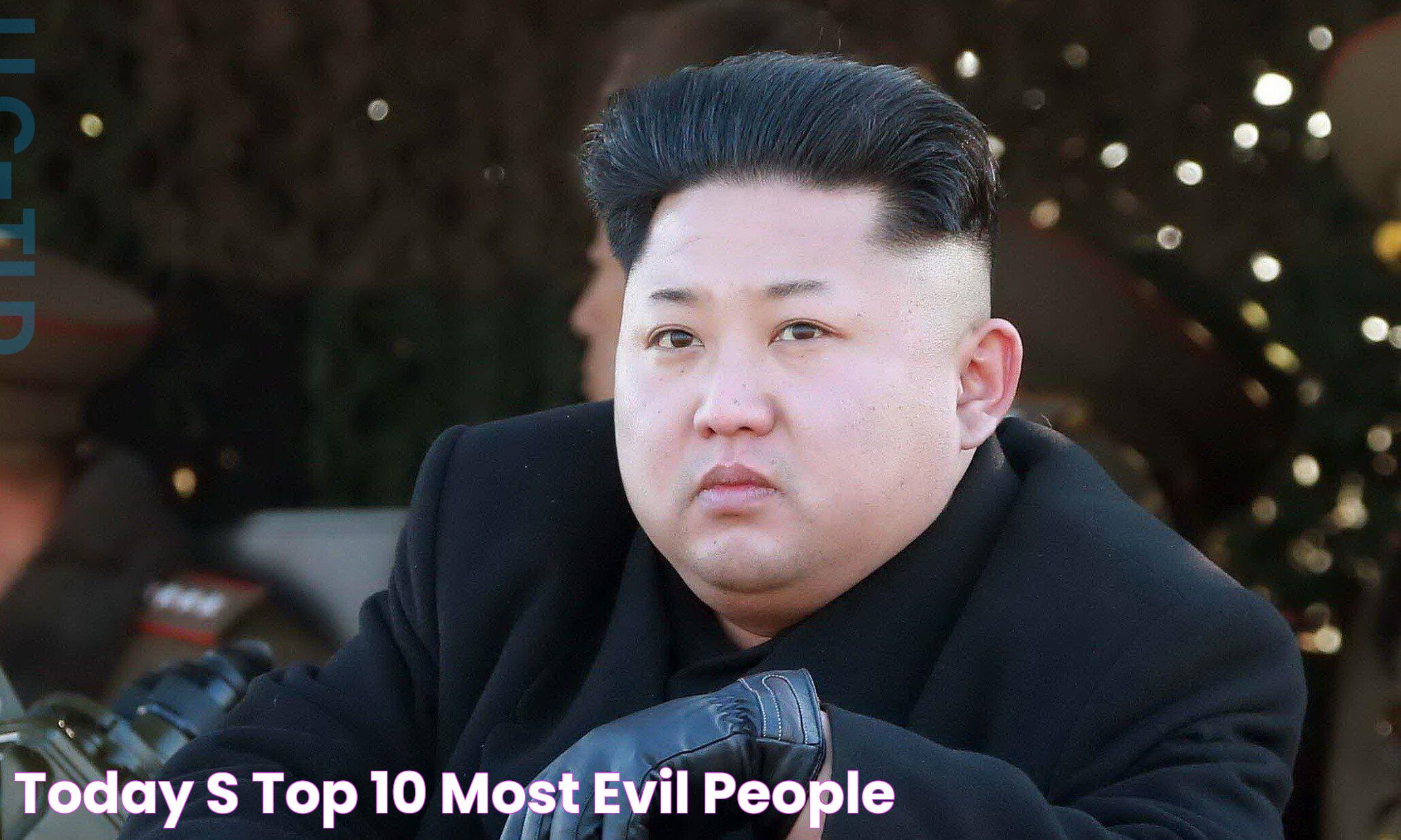 Today's Top 10 Most Evil People