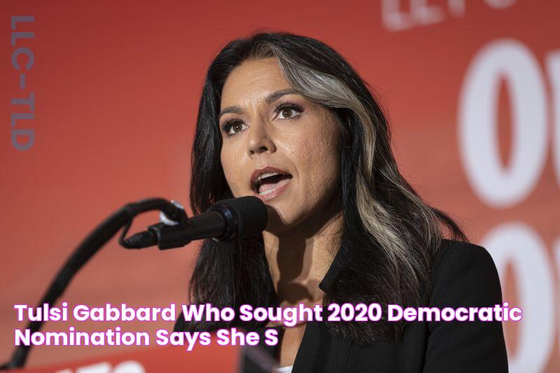 Tulsi Gabbard, who sought 2020 Democratic nomination, says she’s