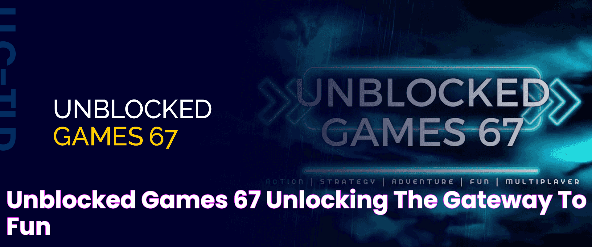 Unblocked Games 67 Unlocking the Gateway to Fun