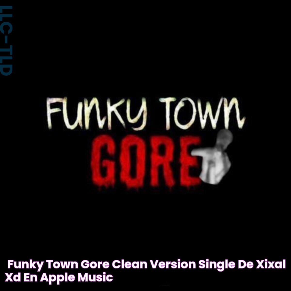 ‎Funky Town Gore (Clean Version) Single de xixal xd en Apple Music