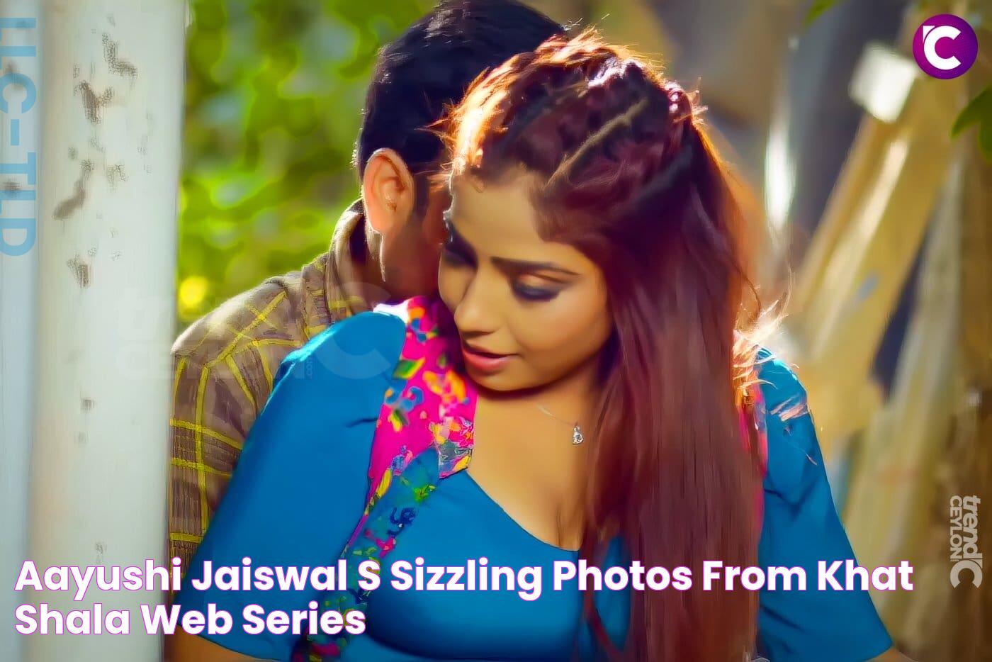 Unveiling The Captivating Webseries Journey Of Ayushi Jaiswal