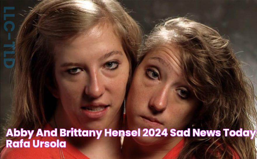 Abby And Brittany Hensel 2024 Sad News Today Rafa Ursola