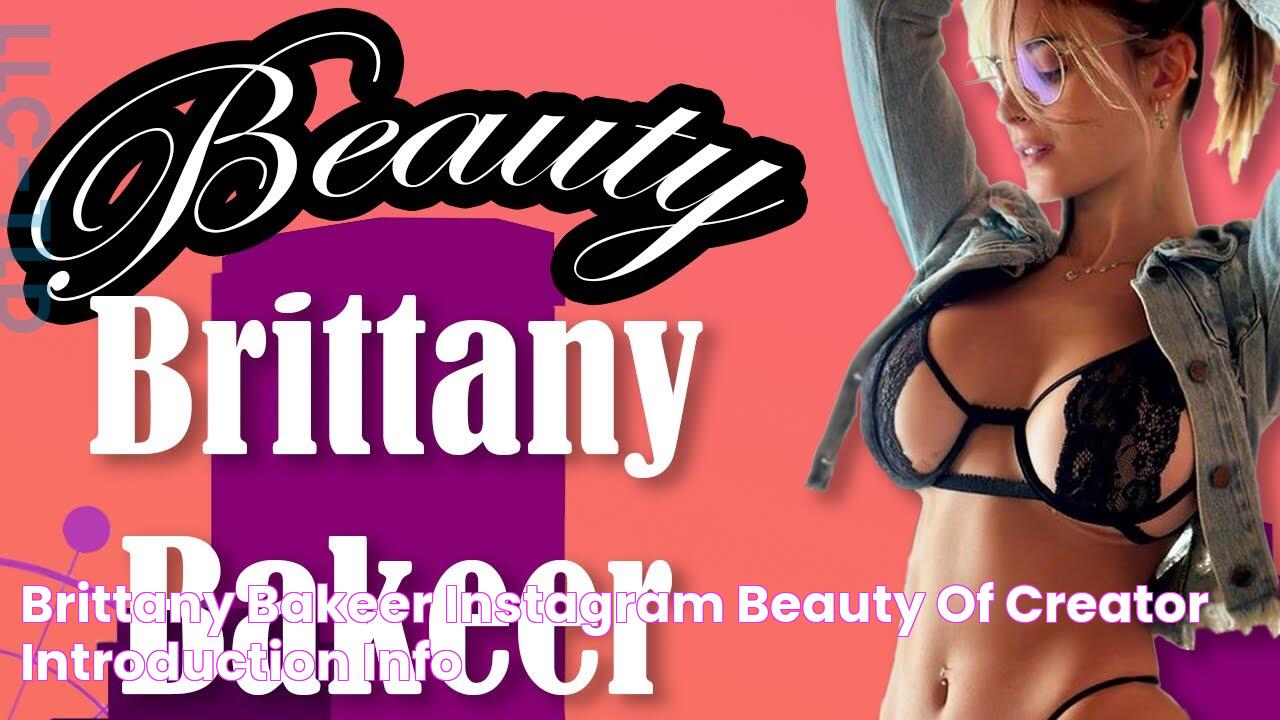 Brittany Bakeer Instagram Beauty & OF Creator Introduction & Info